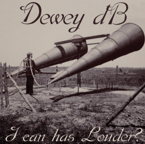 dewey_db--i_can_has_Louder